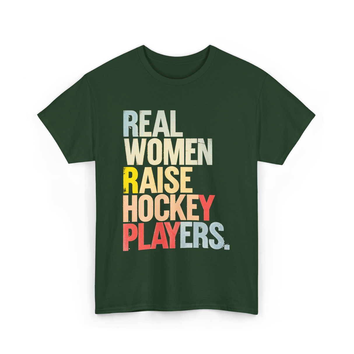Real Women Raise Hockey Players Hockey T-Shirt - Forest Green