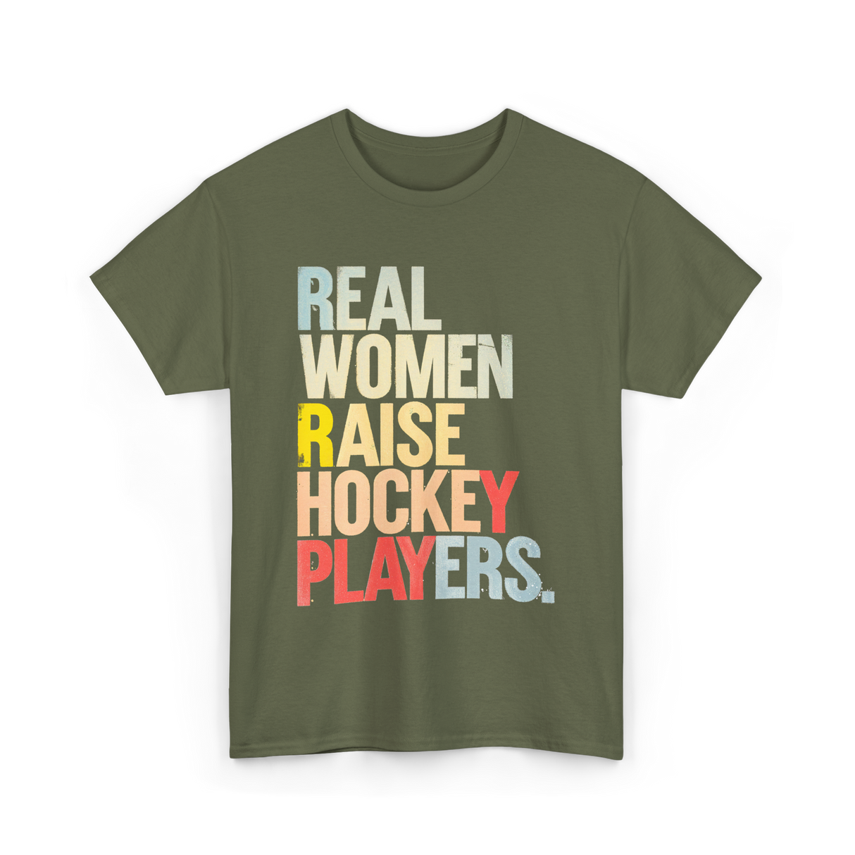 Real Women Raise Hockey Players Hockey T-Shirt - Military Green