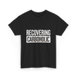 Recovering Carboholic Carbohydrate T-Shirt - Black