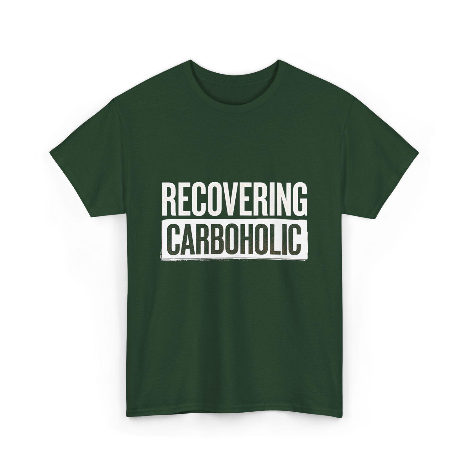 Recovering Carboholic Carbohydrate T-Shirt - Forest Green