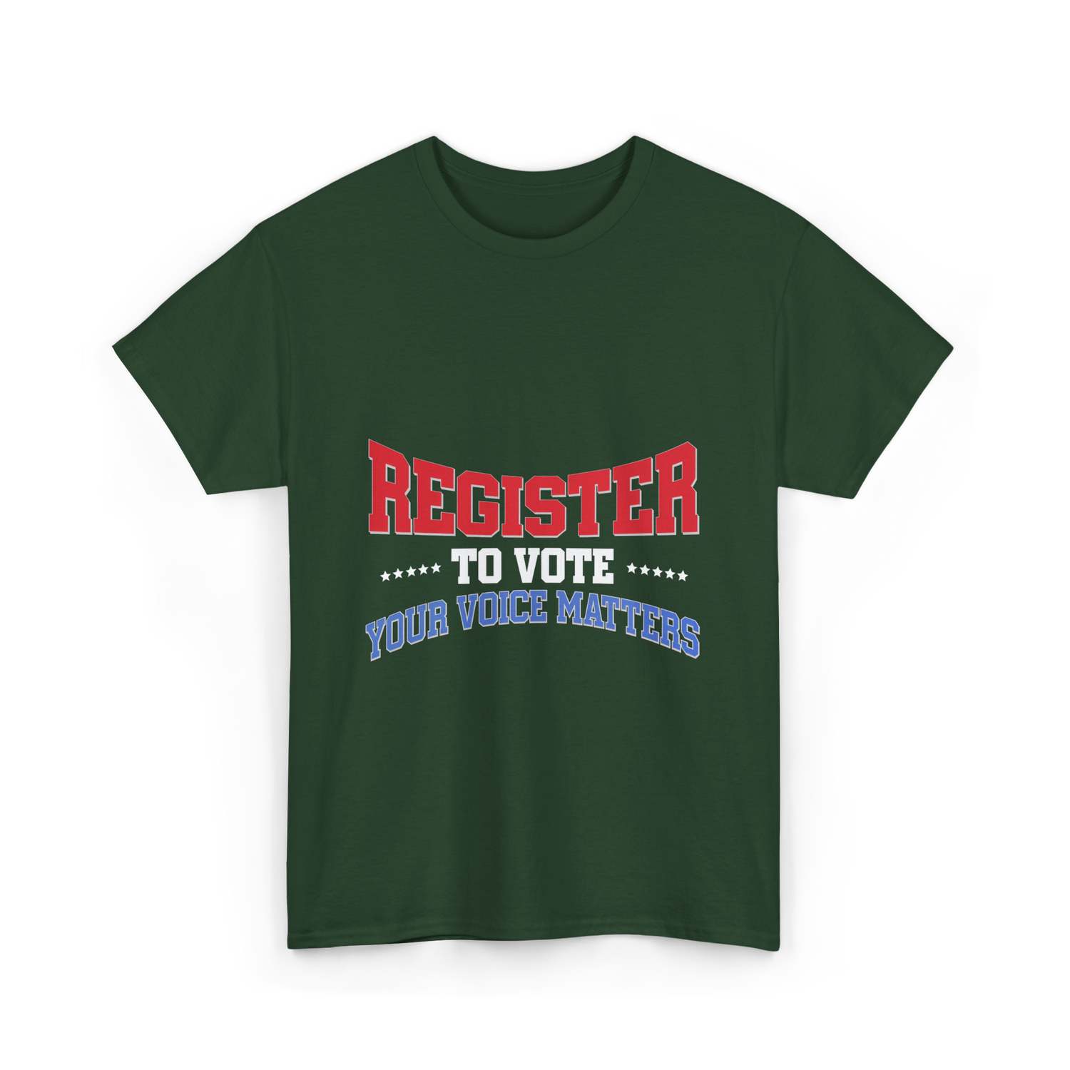 Register to Vote Political Voice T-Shirt - Forest Green