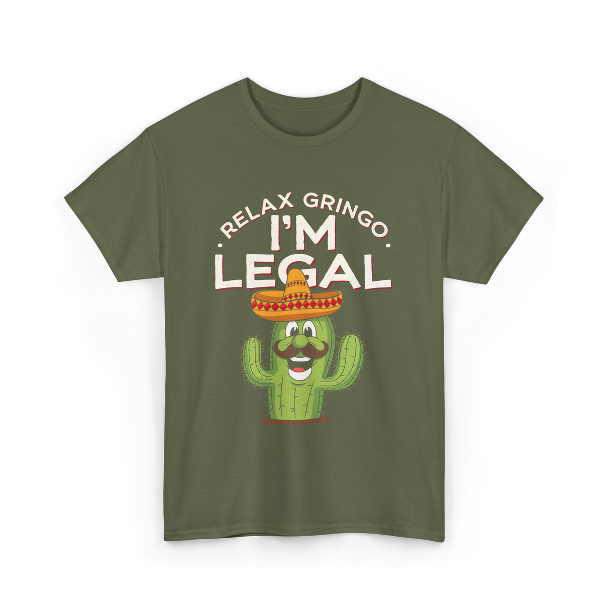 Relax Gringo I'm Legal Cactus T-Shirt - Military Green