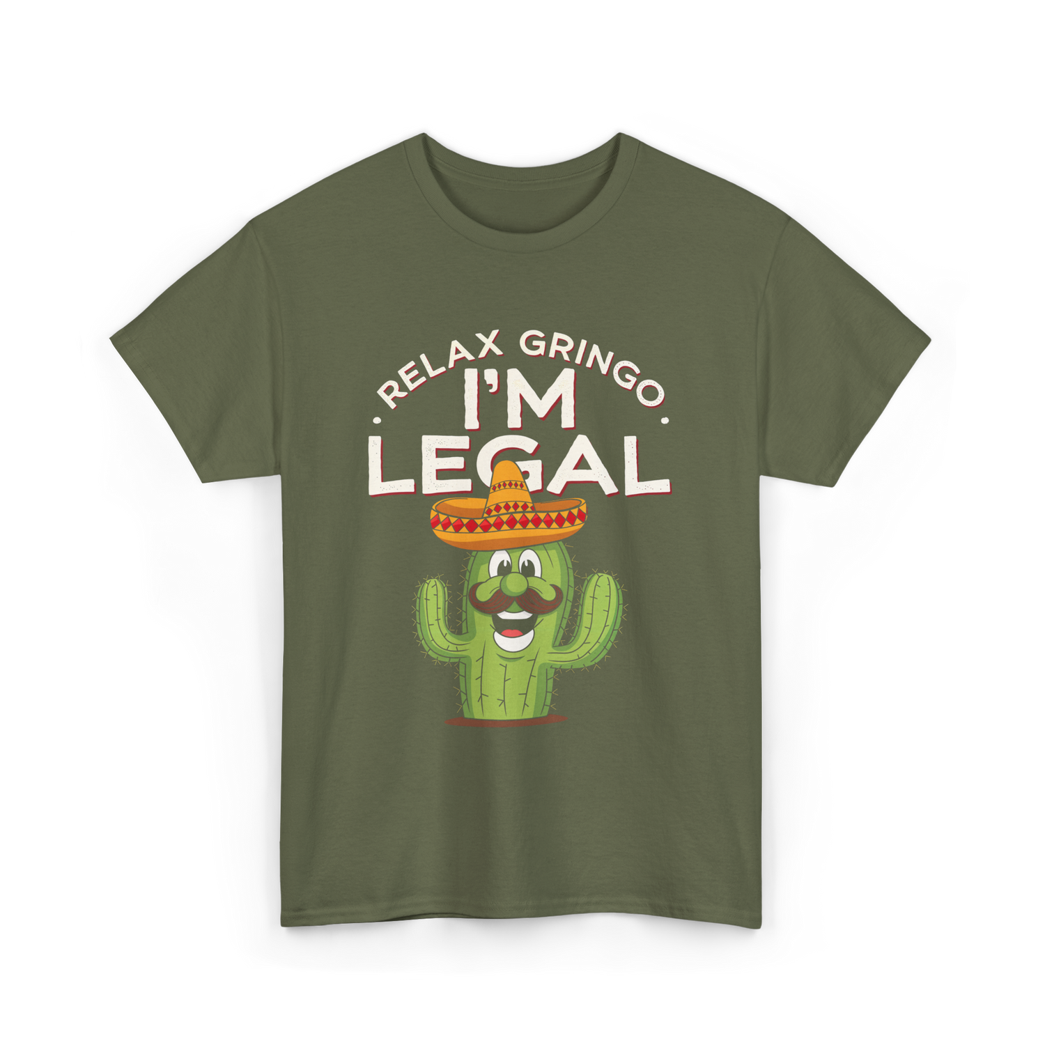 Relax Gringo I'm Legal Cactus T-Shirt - Military Green