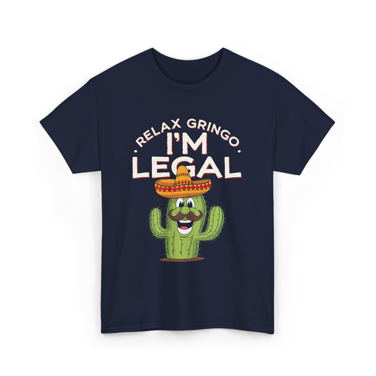 Relax Gringo I'm Legal Cactus T-Shirt - Navy