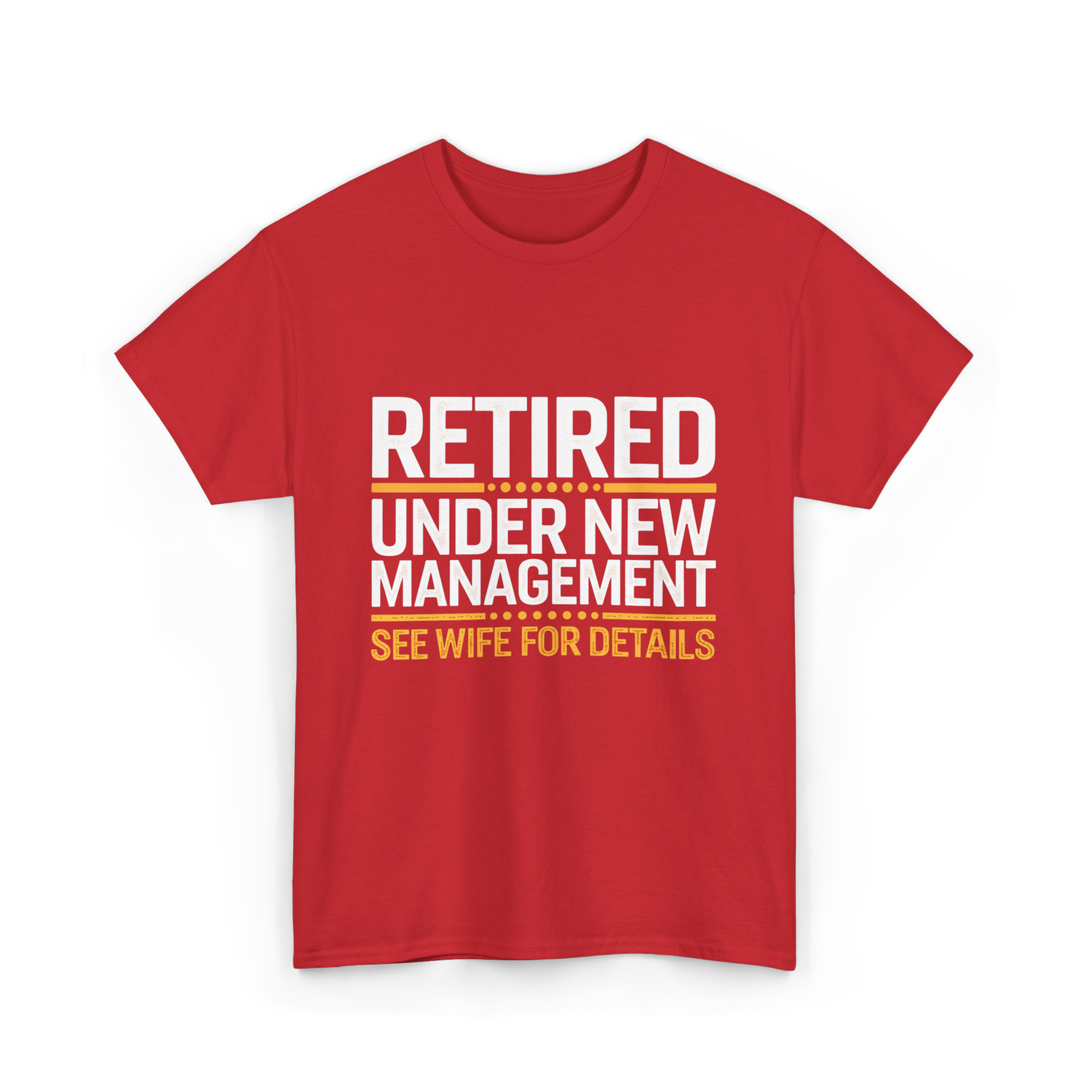 Retired Under New Management Retirement T-Shirt - Red