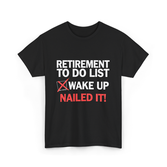 Retirement To Do List Retirement T-Shirt - Black
