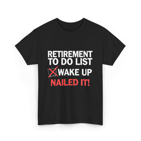 Retirement To Do List Retirement T-Shirt - Black