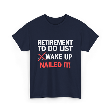 Retirement To Do List Retirement T-Shirt - Navy