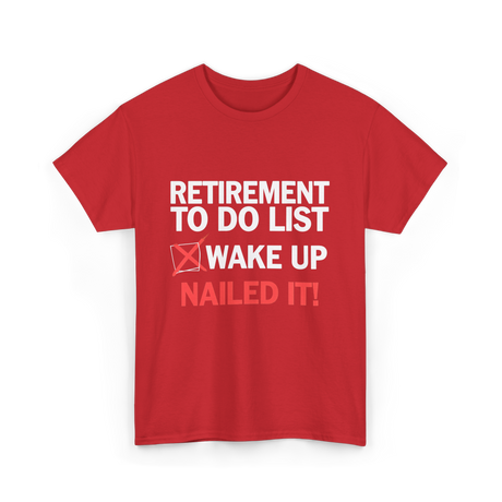 Retirement To Do List Retirement T-Shirt - Red