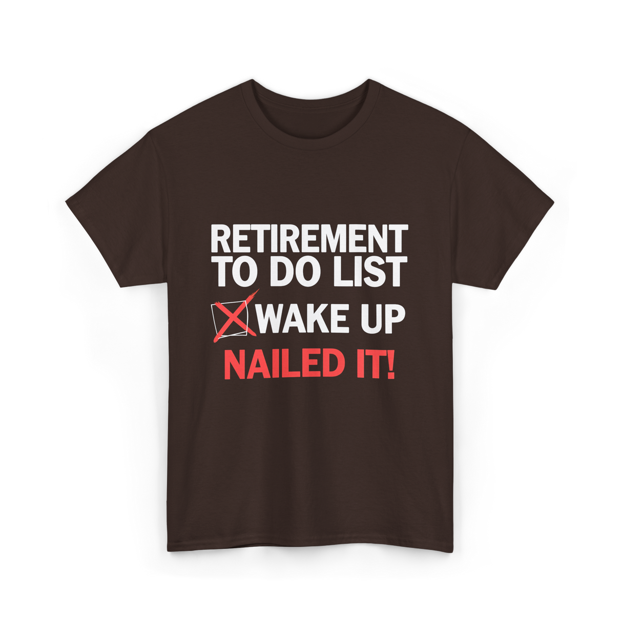 Retirement To Do List Retirement T-Shirt - Dark Chocolate