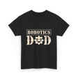Robotics Dad Robotics Gear T-Shirt - Black