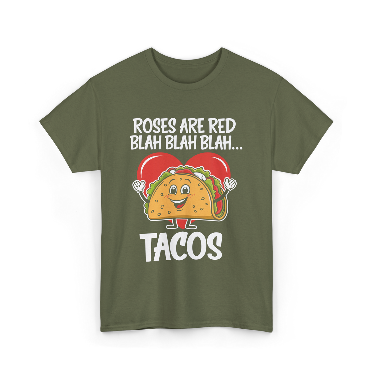 Roses Are Red Tacos Food Lover T-Shirt - Military Green