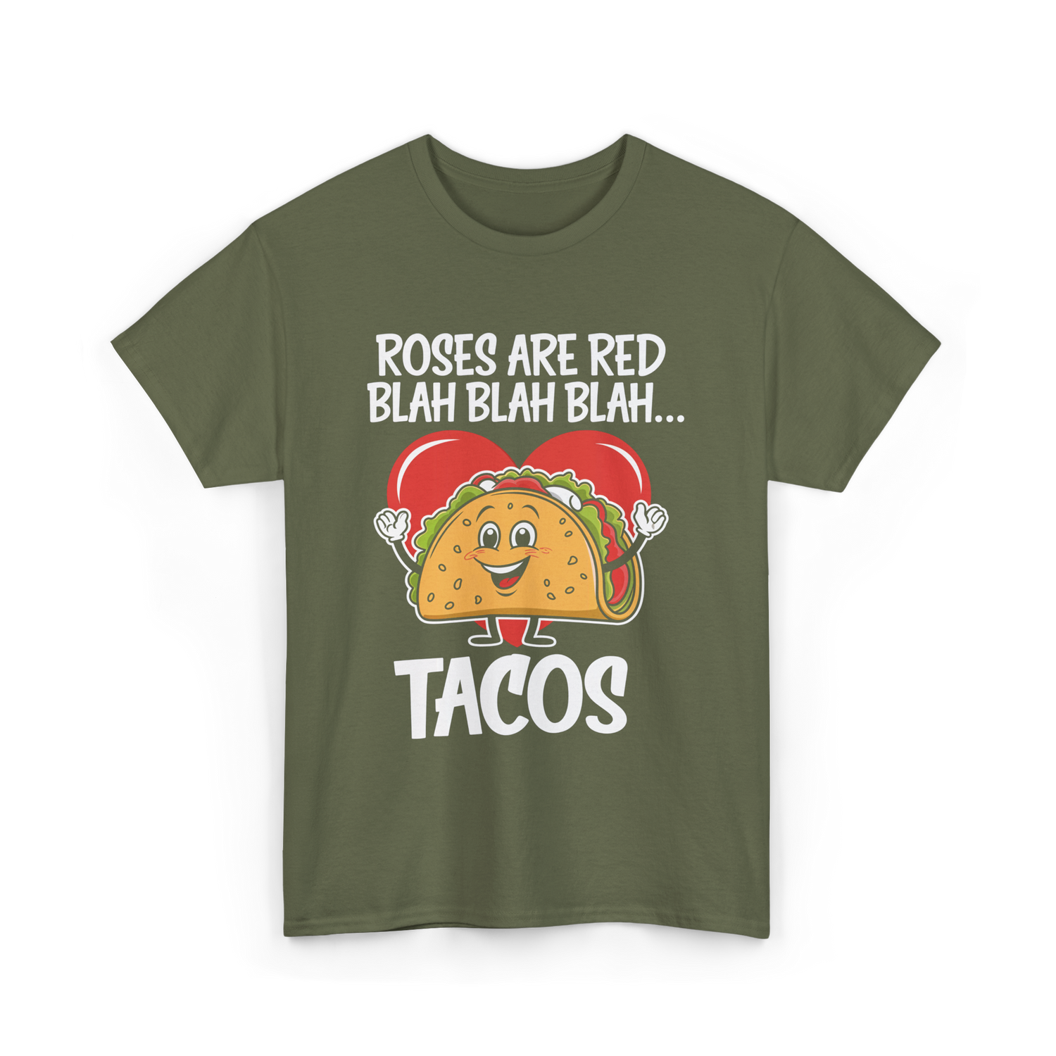 Roses Are Red Tacos Food Lover T-Shirt - Military Green