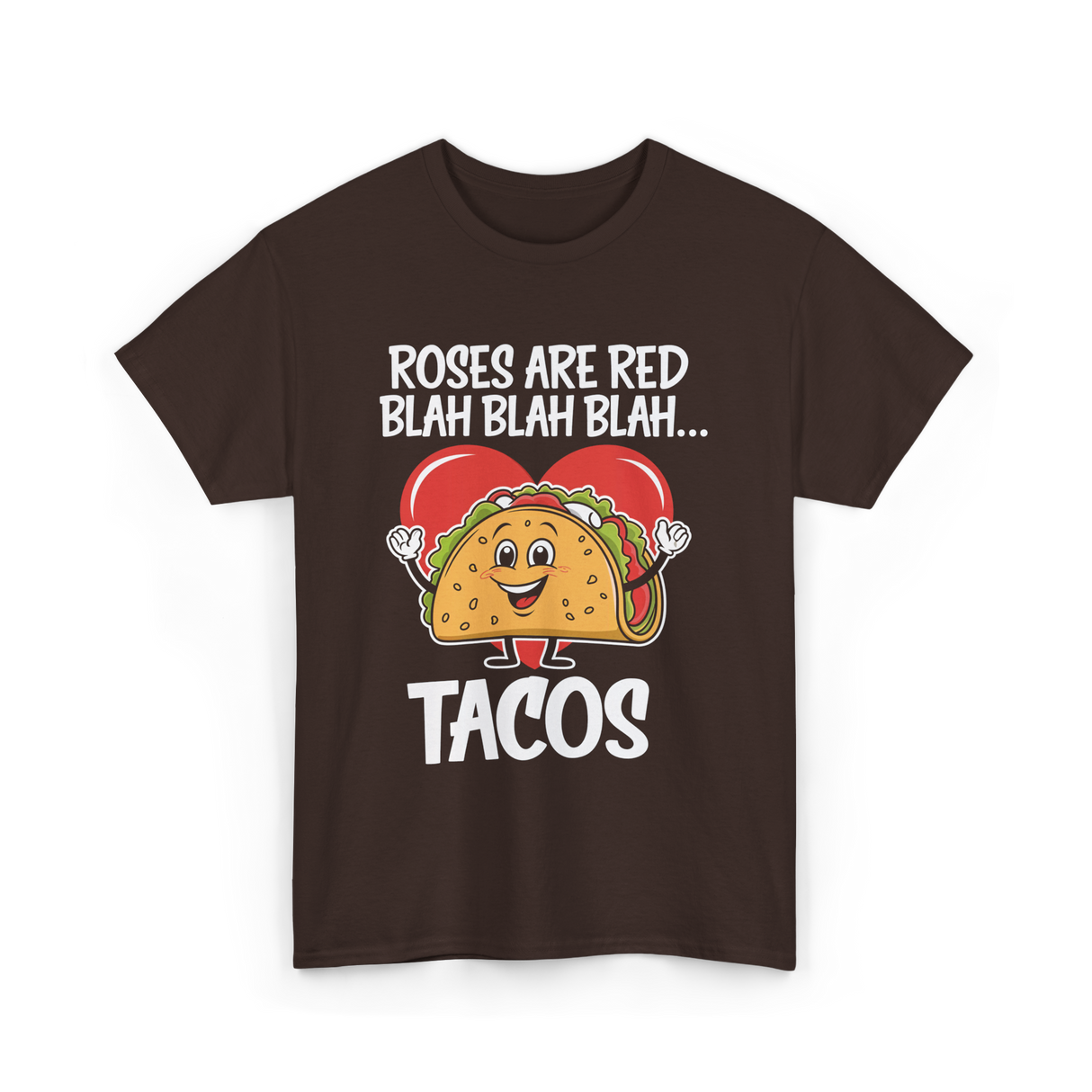 Roses Are Red Tacos Food Lover T-Shirt - Dark Chocolate