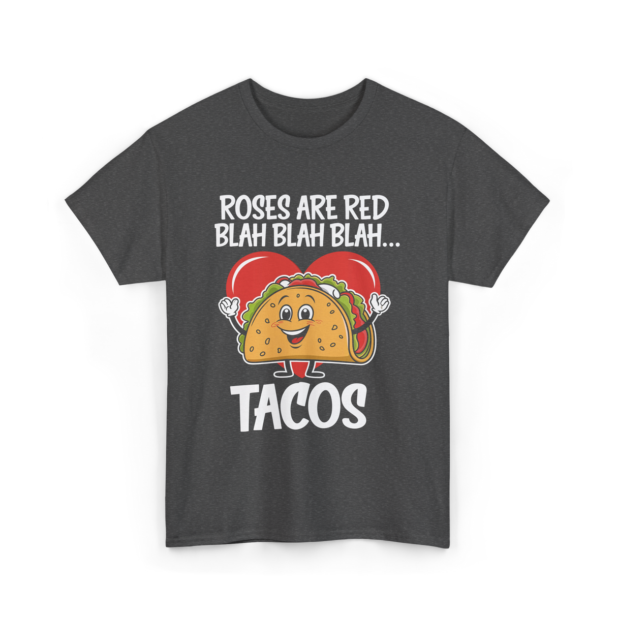 Roses Are Red Tacos Food Lover T-Shirt - Dark Heather