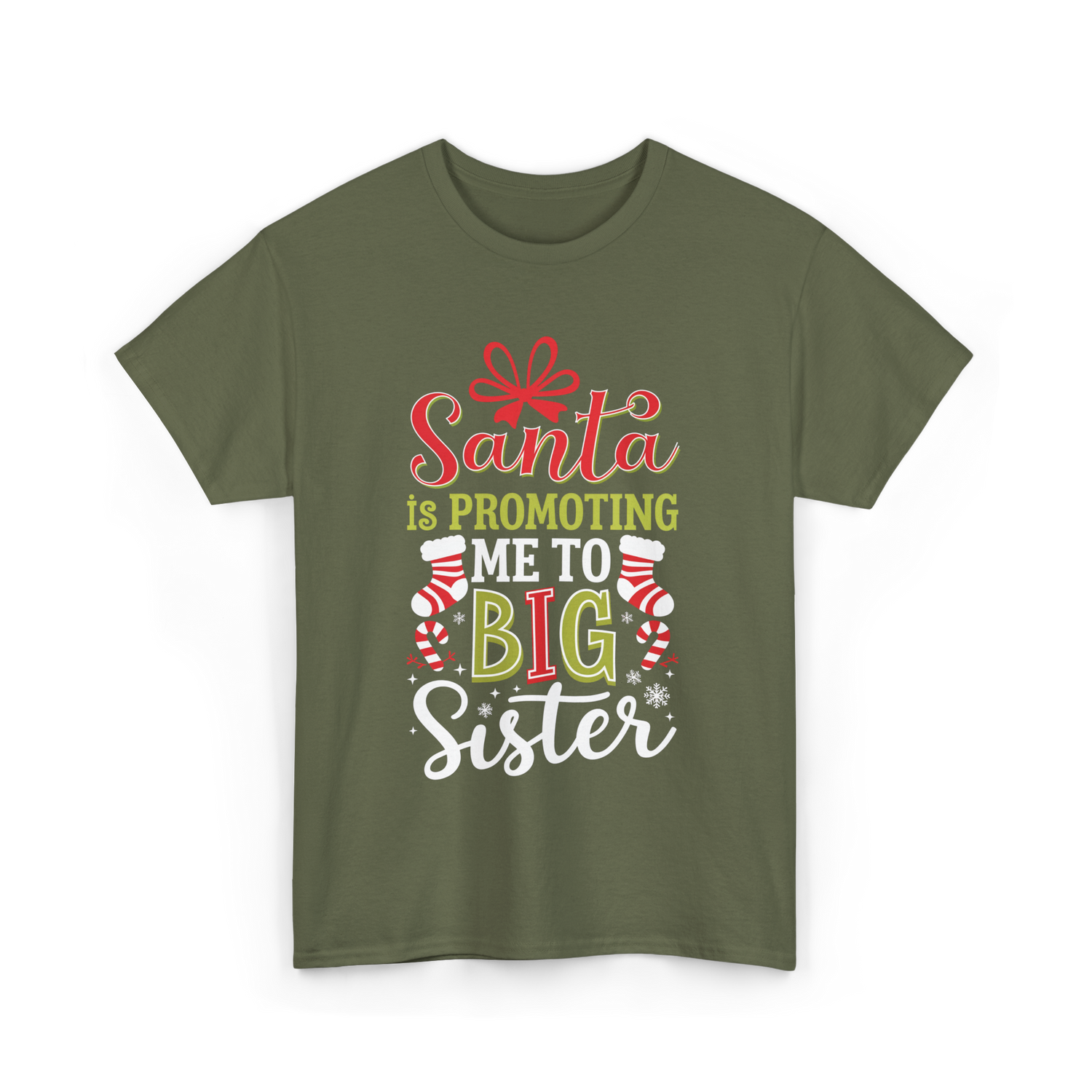 Santa Is Promoting Big Sister T-Shirt - Military Green