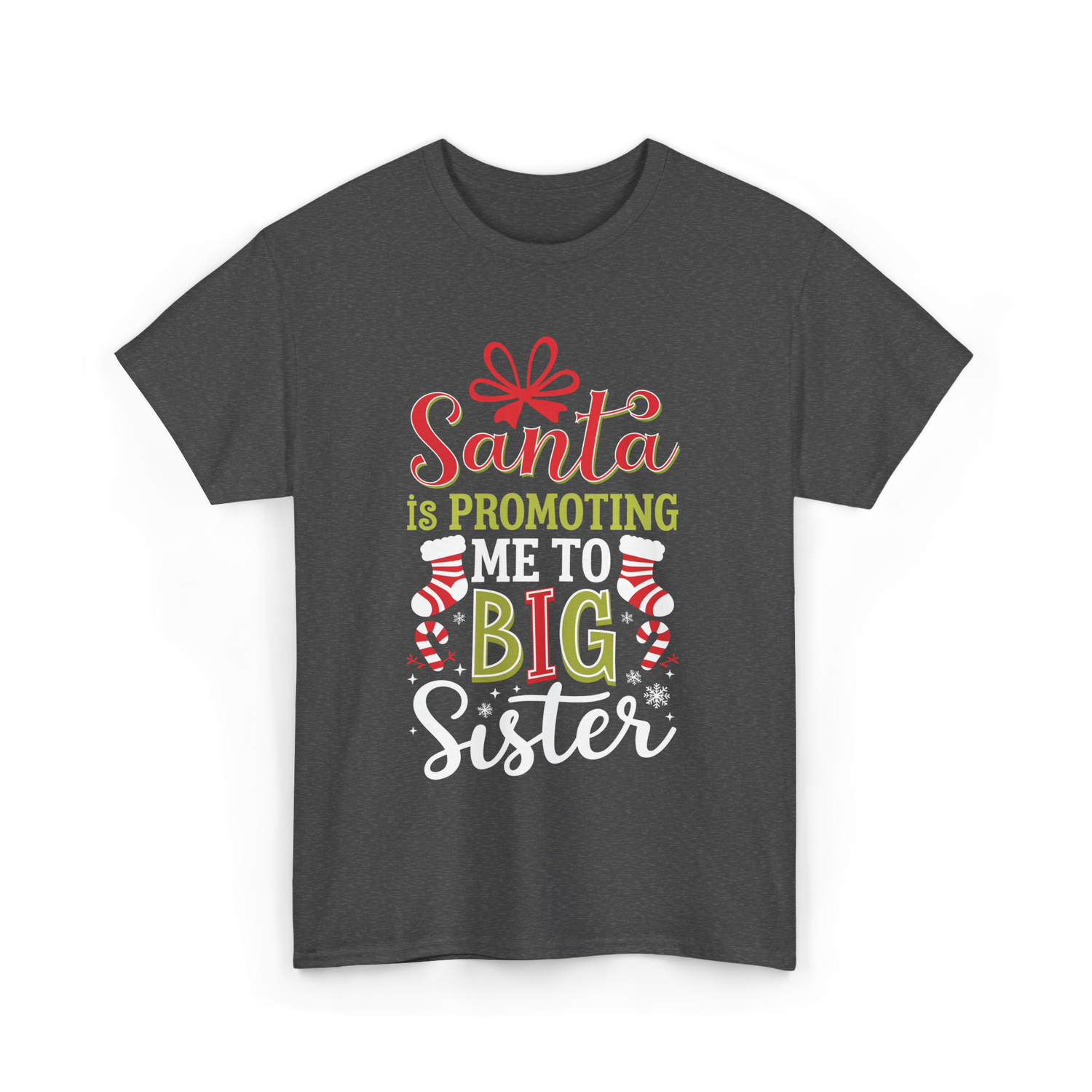Santa Is Promoting Big Sister T-Shirt - Dark Heather