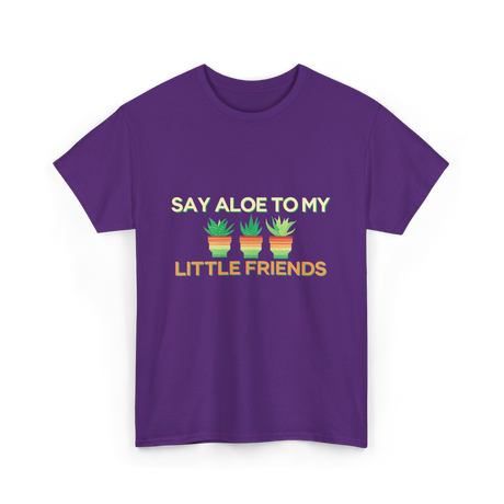 Say Aloe to My Little Friends Cactus T-Shirt - Purple