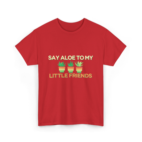 Say Aloe to My Little Friends Cactus T-Shirt - Red