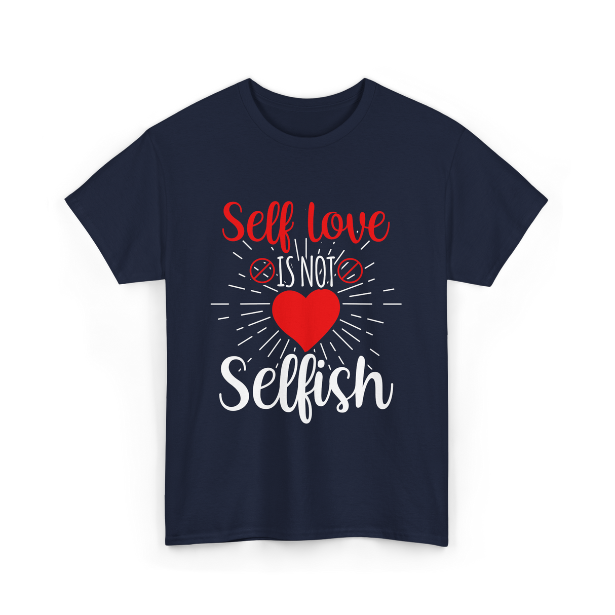 Self Love Is Not Selfish Self Love T-Shirt - Navy