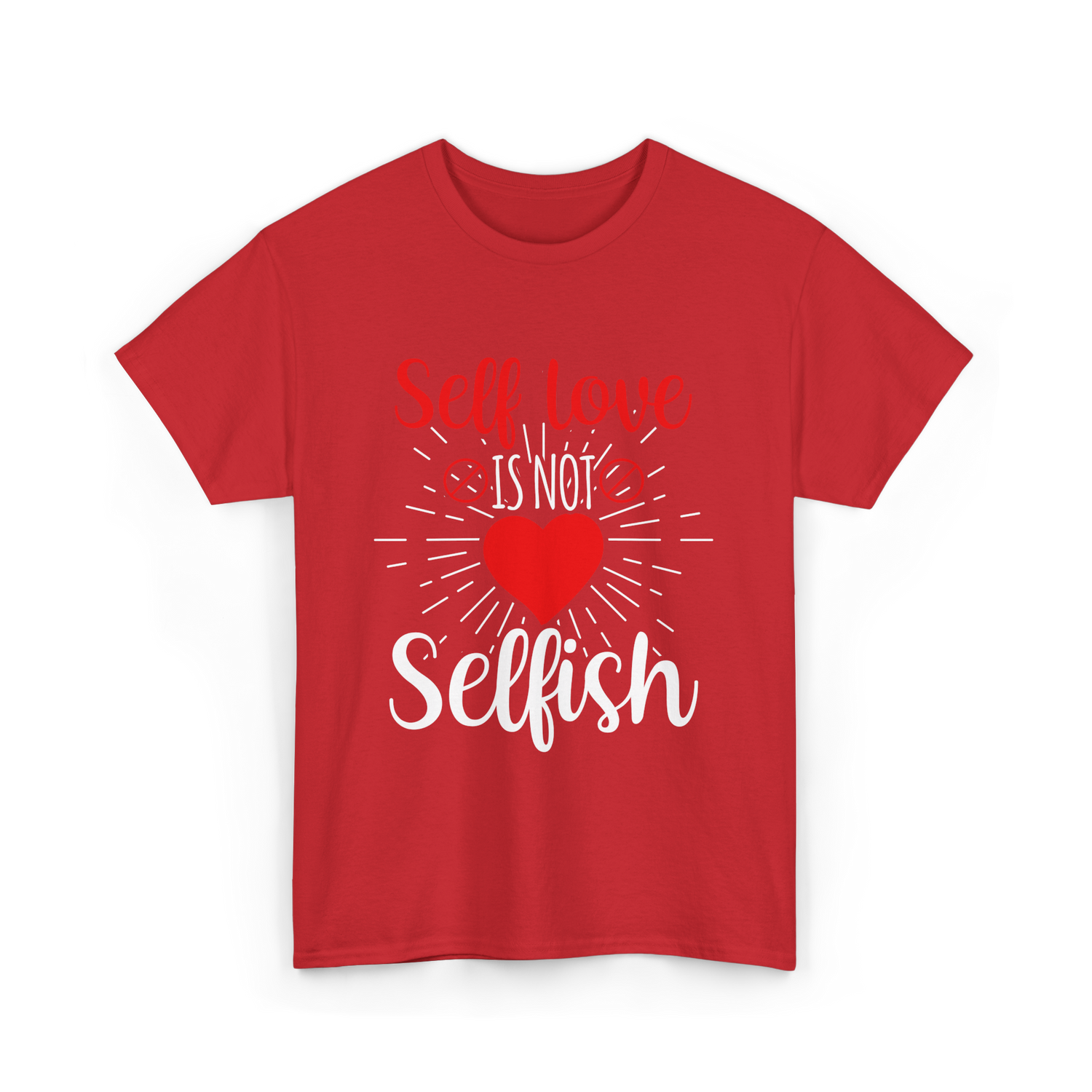 Self Love Is Not Selfish Self Love T-Shirt - Red
