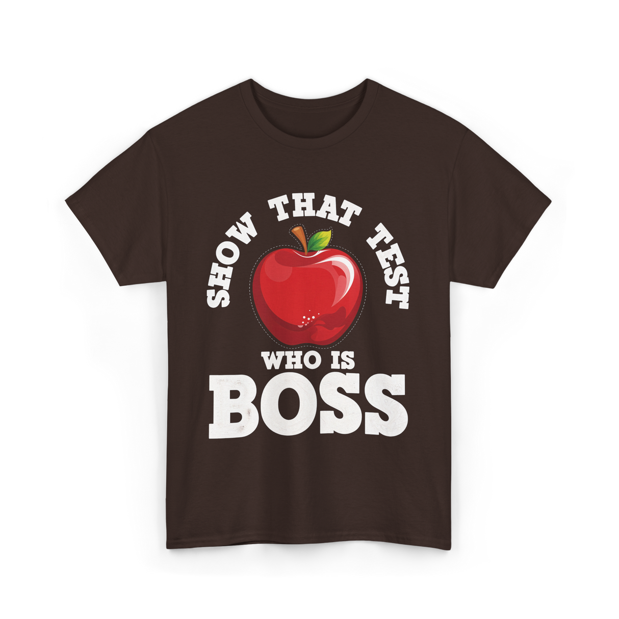 Show That Test Boss T-Shirt - Dark Chocolate