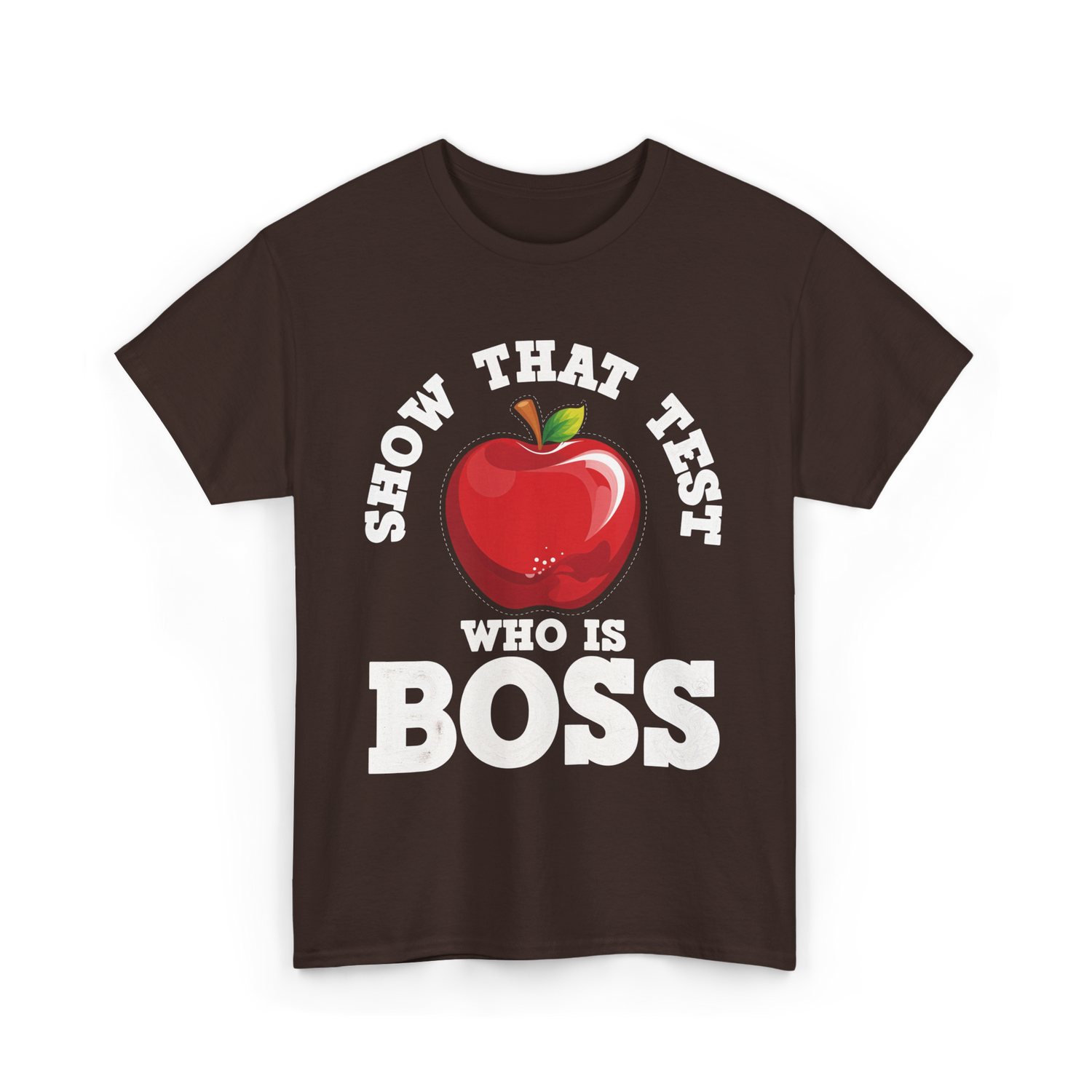 Show That Test Boss T-Shirt - Dark Chocolate