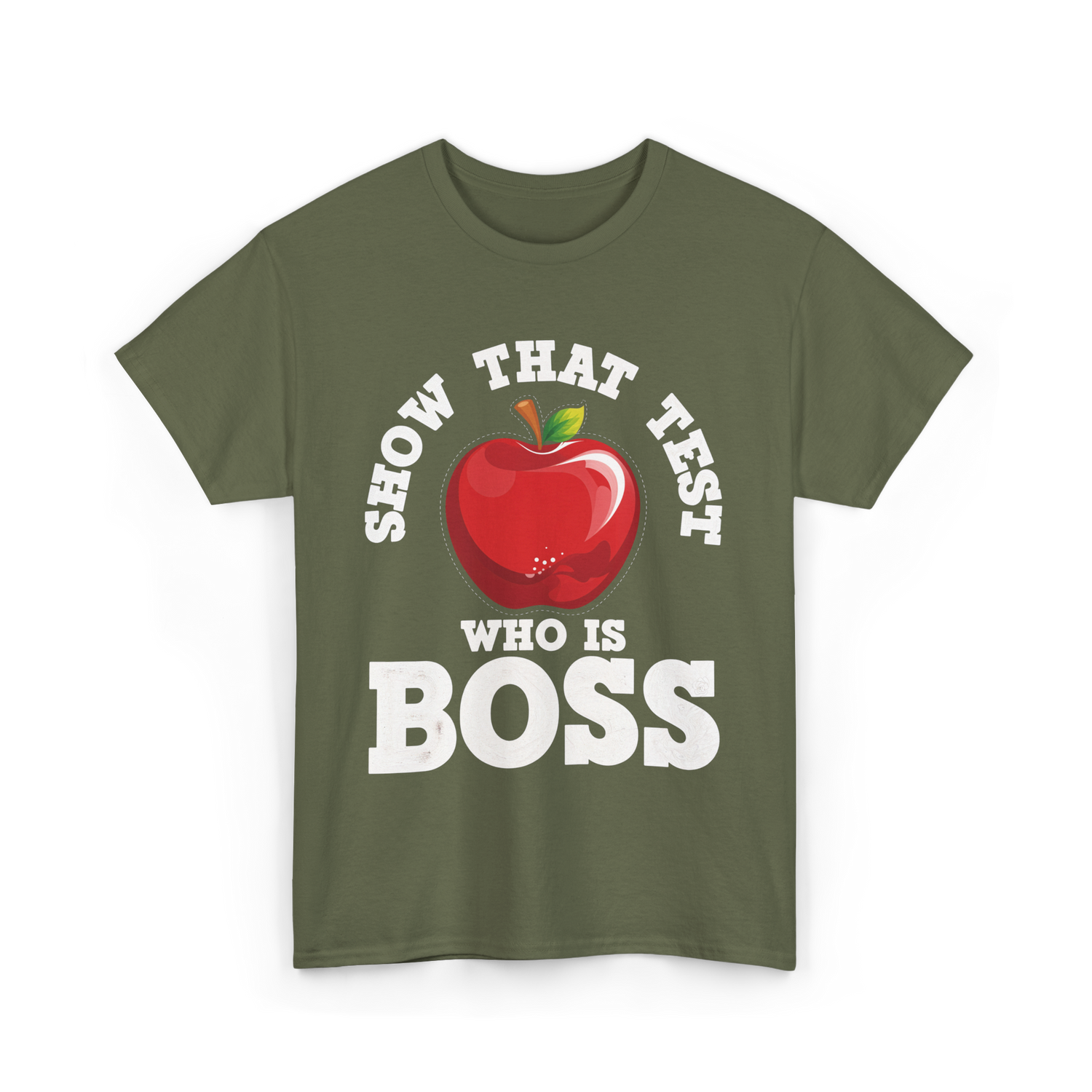 Show That Test Boss T-Shirt - Military Green