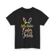 Silly Rabbit Easter Jesus T-Shirt - Black