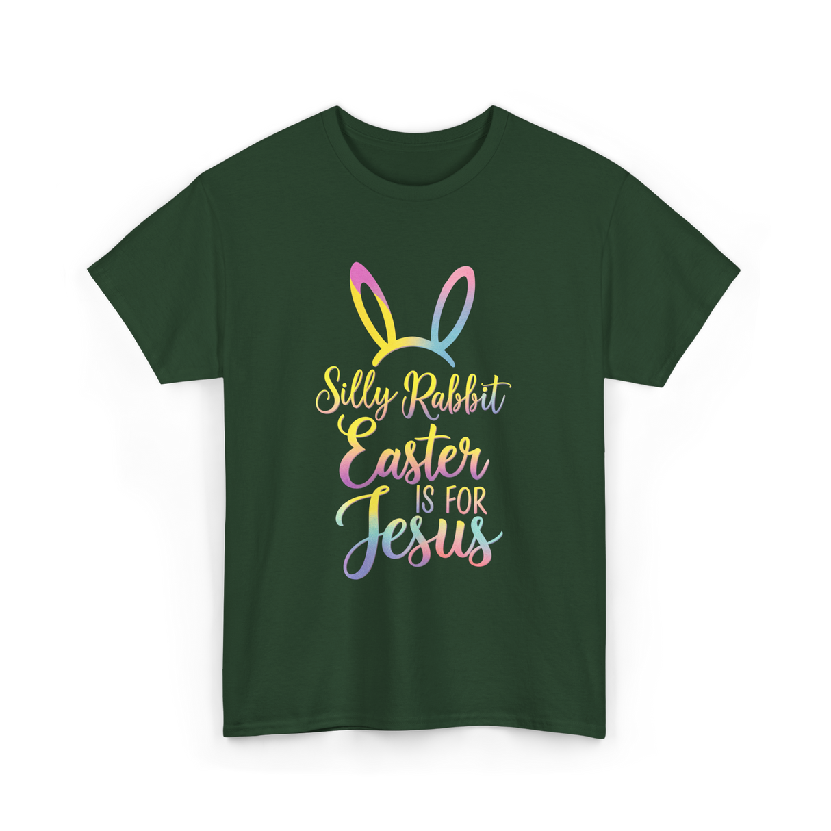Silly Rabbit Easter Jesus T-Shirt - Forest Green