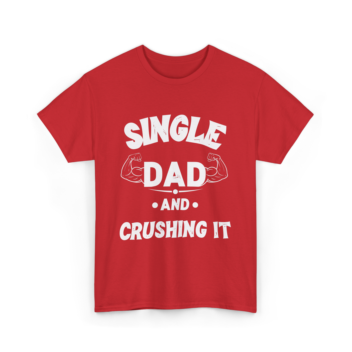 Single Dad Crushing It Dad T-Shirt - Red