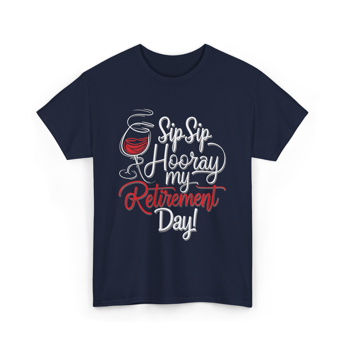 Sip Sip Hooray Retirement Celebration T-Shirt - Navy