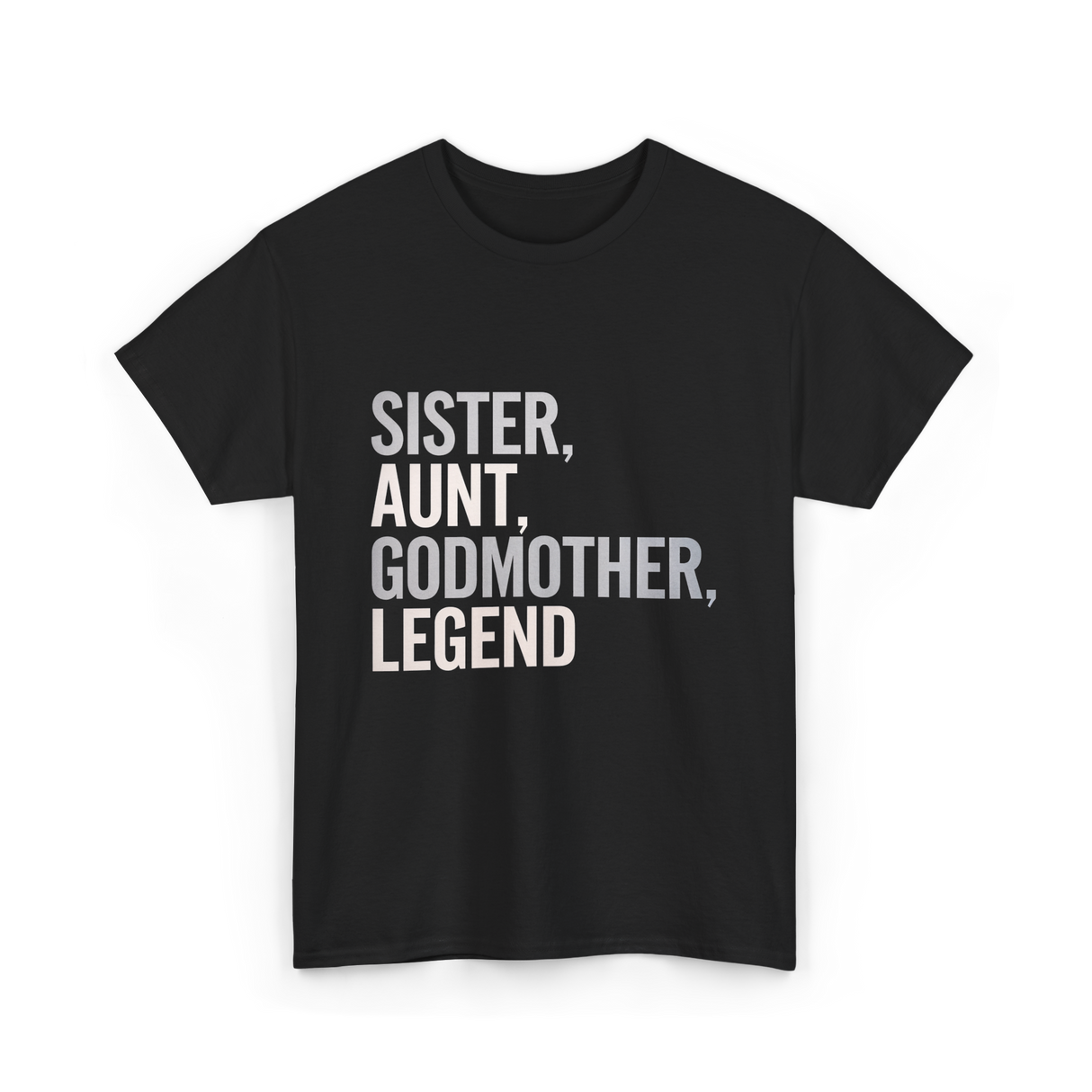 Sister Aunt Godmother Legend T-Shirt - Black