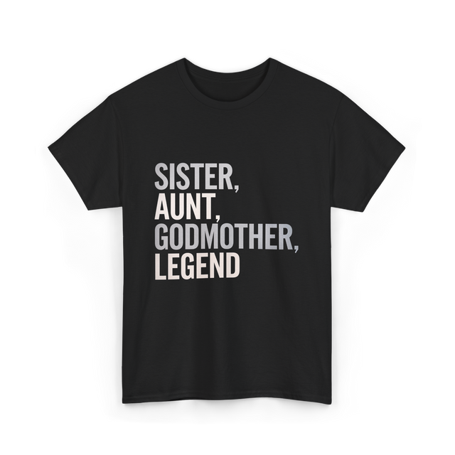 Sister Aunt Godmother Legend T-Shirt - Black