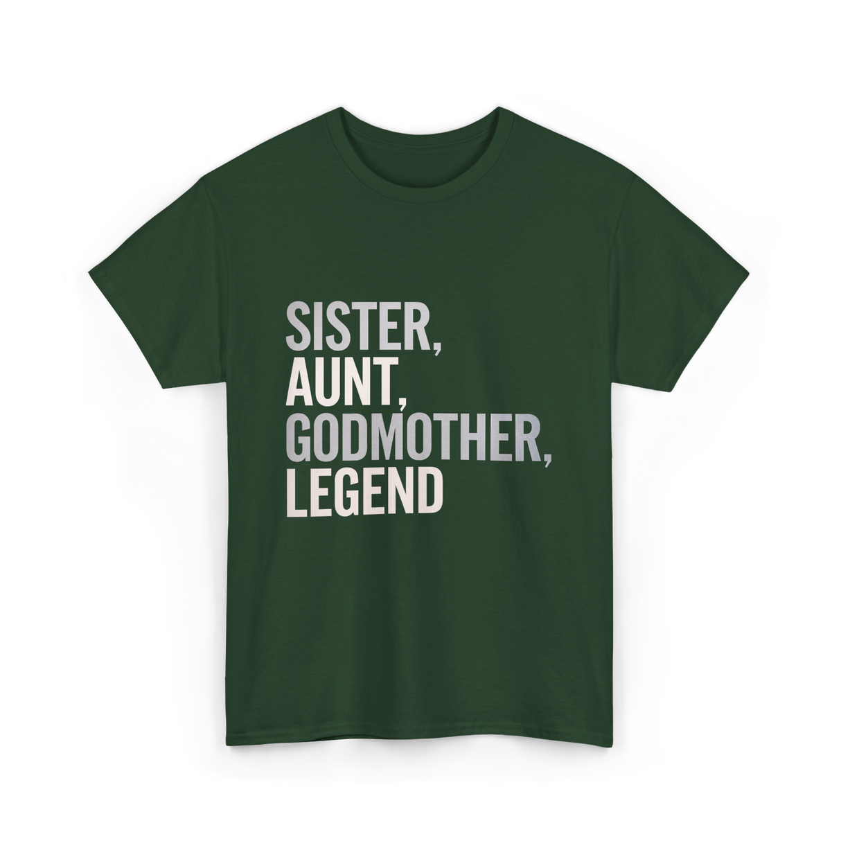 Sister Aunt Godmother Legend T-Shirt - Forest Green