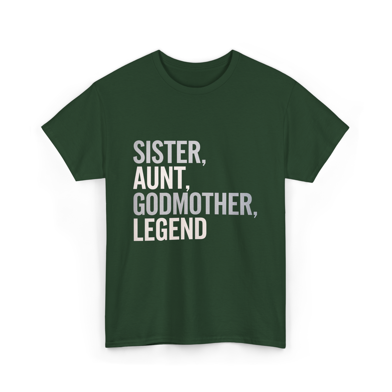 Sister Aunt Godmother Legend T-Shirt - Forest Green