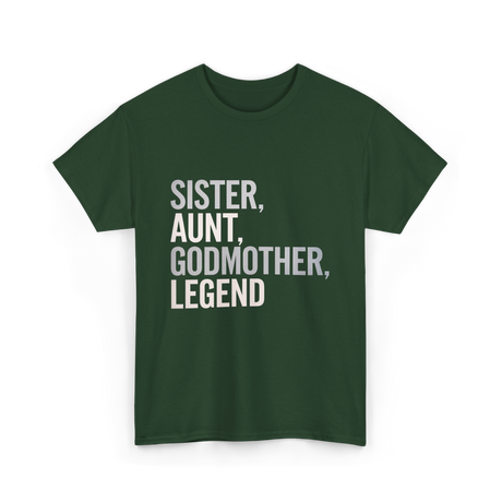 Sister Aunt Godmother Legend T-Shirt - Forest Green