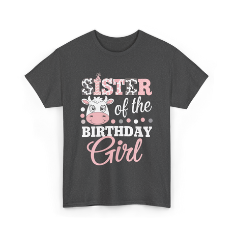 Sister of the Birthday Girl Cow T-Shirt - Dark Heather