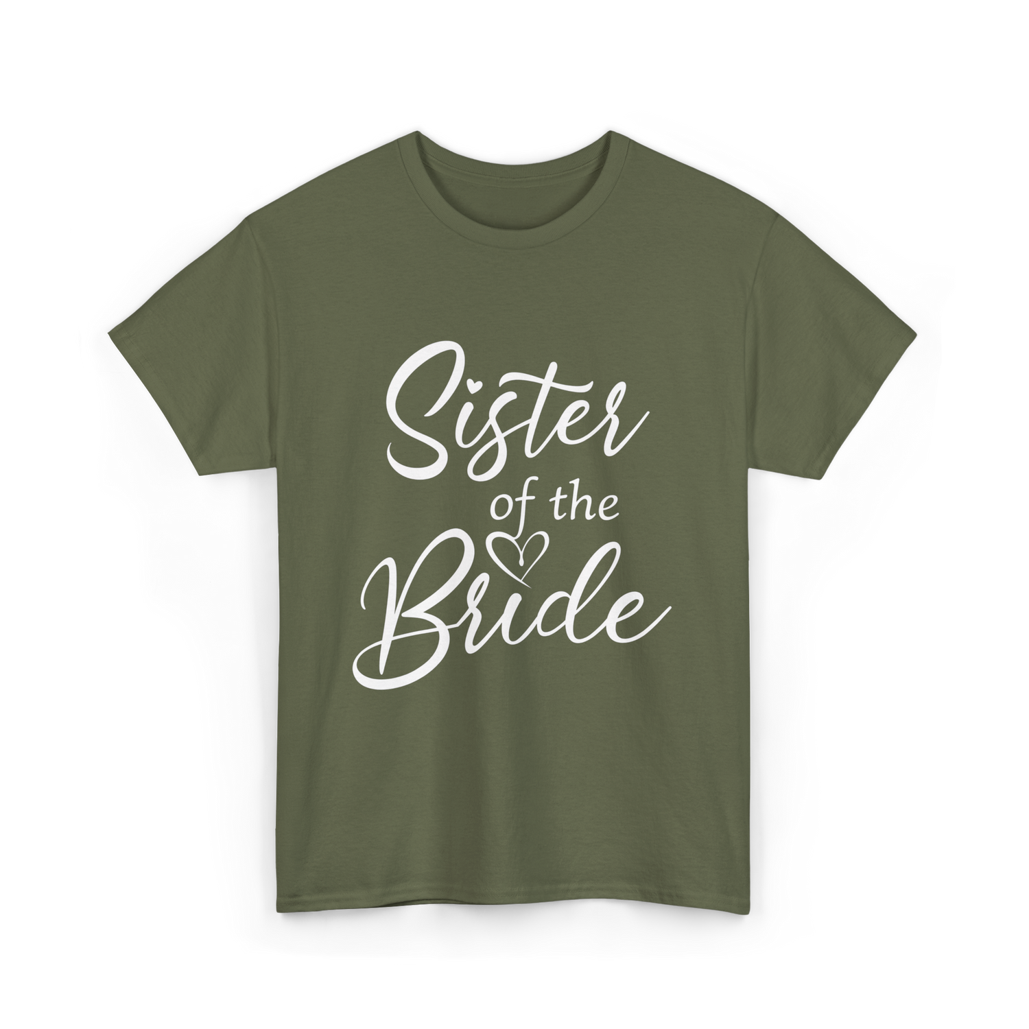 Sister of the Bride Bridal T-Shirt - Military Green