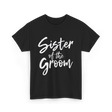 Sister of the Groom Wedding T-Shirt - Black