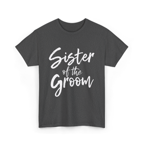 Sister of the Groom Wedding T-Shirt - Dark Heather
