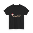Sisters Heart Christmas Sisters T-Shirt - Black