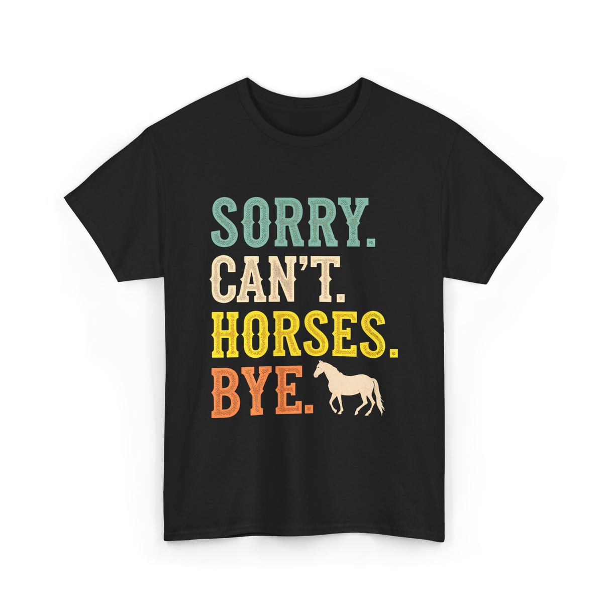 Sorry Can't Horses Horseback Riding T-Shirt - Black