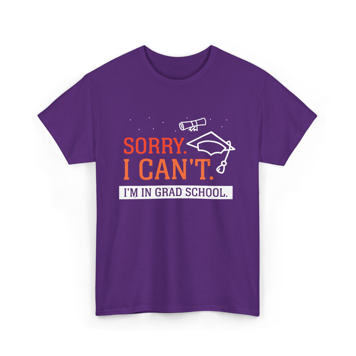 Sorry I Can't Grad School T-Shirt - Purple