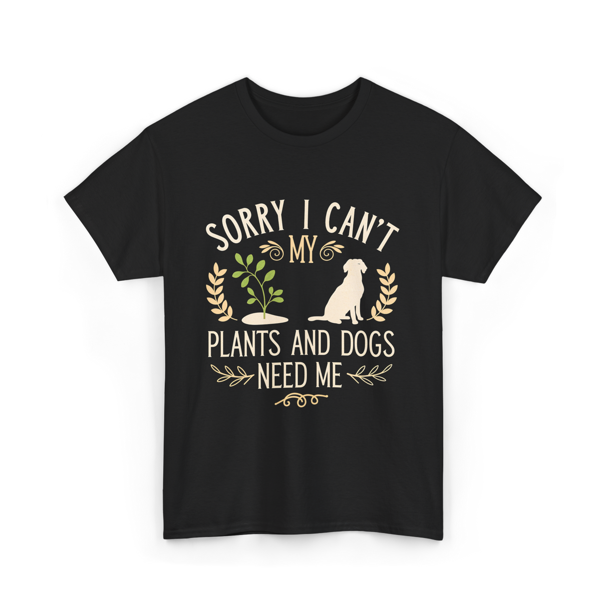 Sorry I Can't My Plants Dogs T-Shirt - Black