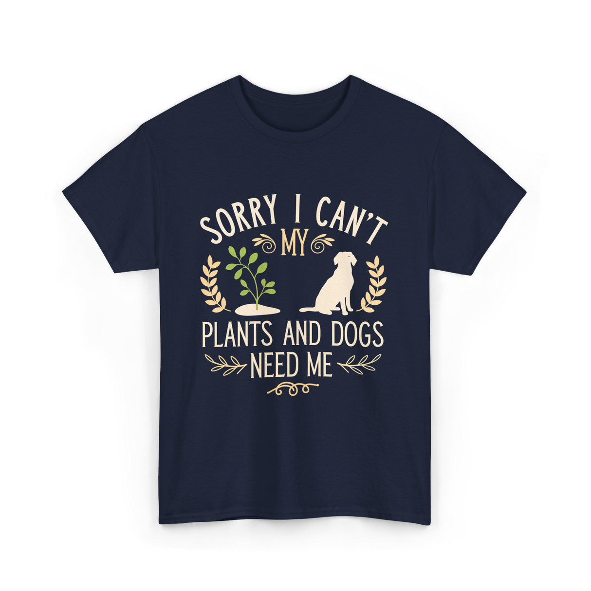 Sorry I Can't My Plants Dogs T-Shirt - Navy