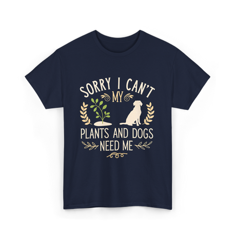 Sorry I Can't My Plants Dogs T-Shirt - Navy