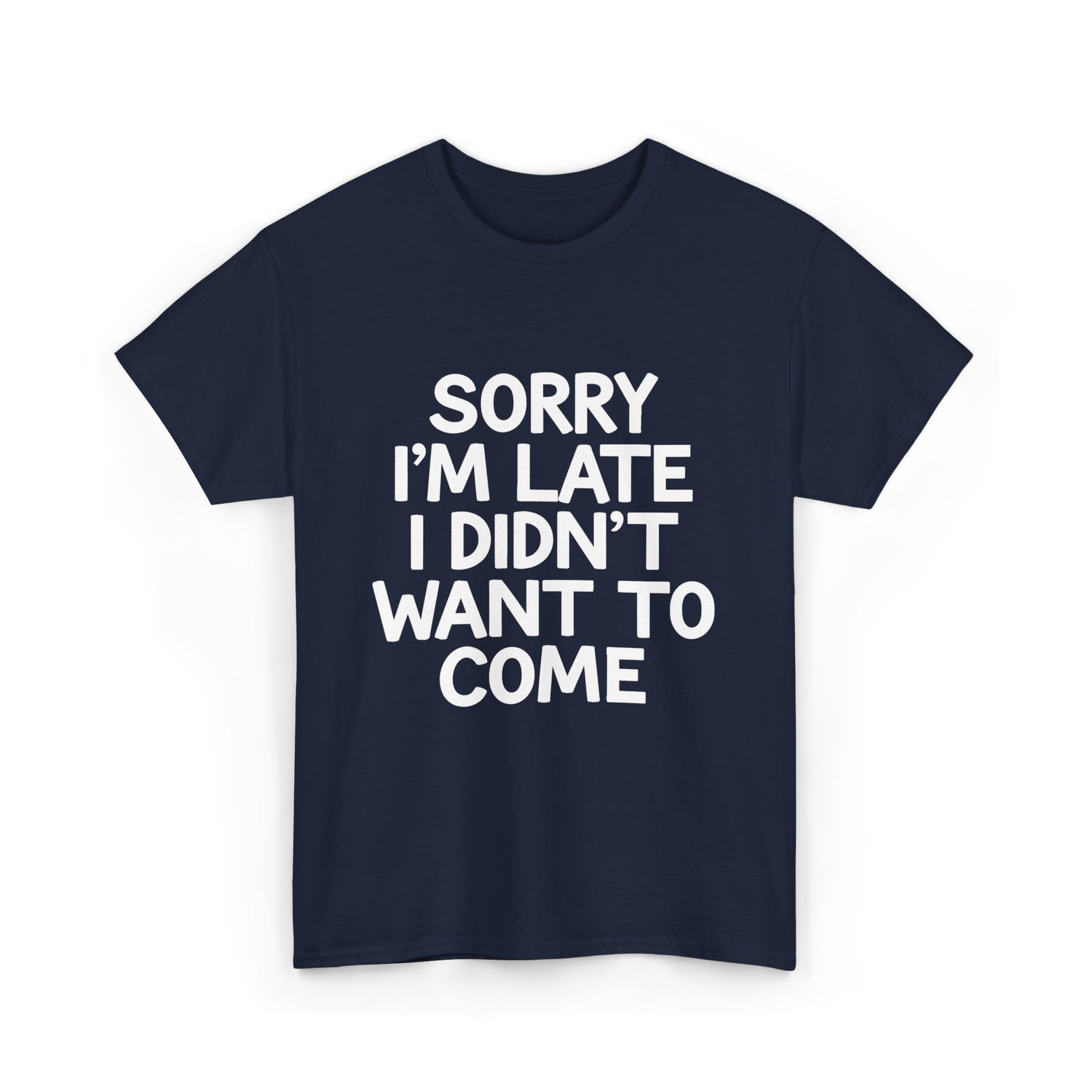 Sorry I'm Late Apology T-Shirt - Navy