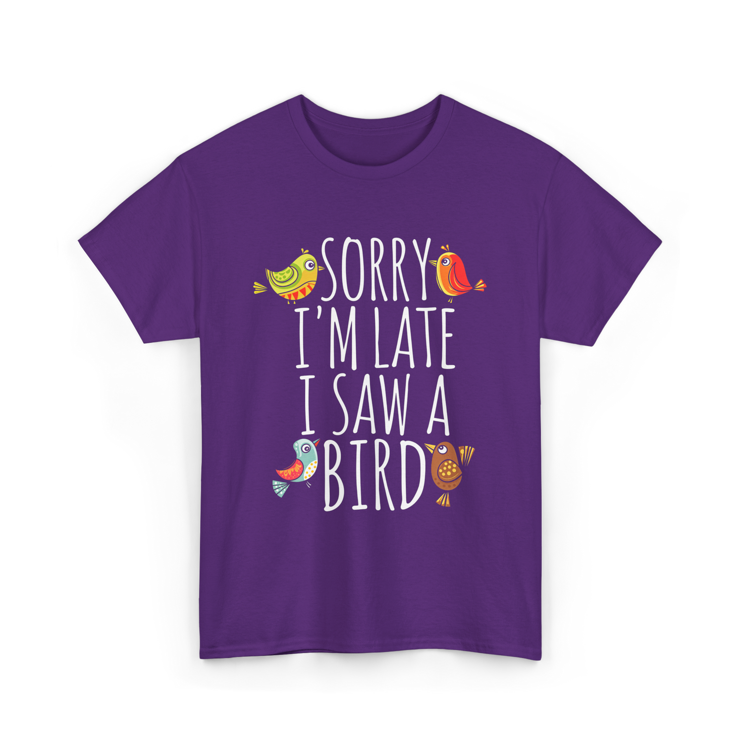 Sorry I'm Late Bird Lover T-Shirt - Purple