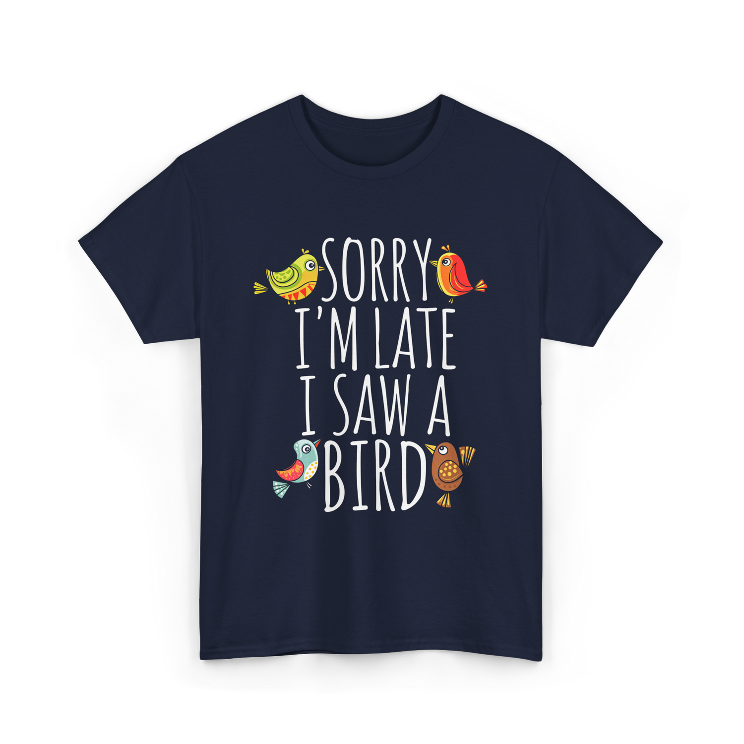 Sorry I'm Late Bird Lover T-Shirt - Navy